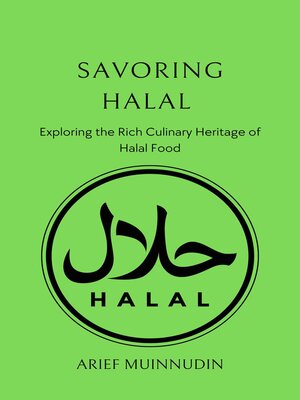 cover image of Savoring Halal Exploring the Rich Culinary Heritage of Halal Food